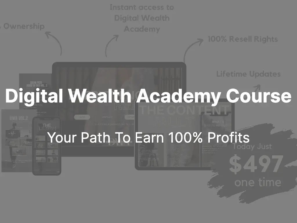 Digital Wealth Academy Course: How To Earn 100% Profits