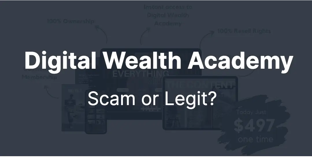 Digital Wealth Academy Scam or Legit? 7 Crucial Facts You Must Know!